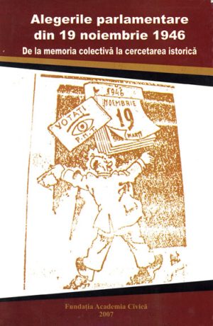 Alegerile parlamentare din 19 noiembrie 1946. De la memoria colectivă la cercetarea istorică