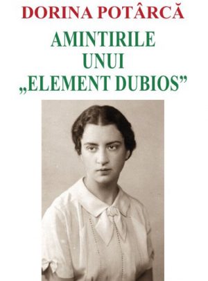 Amintirile unui “element dubios”