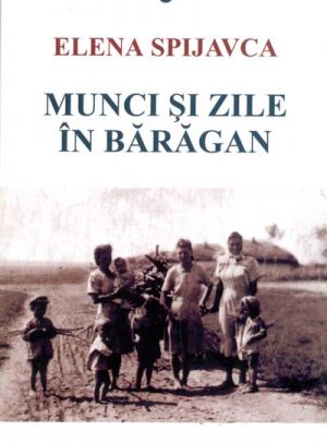 Munci şi zile în Bărăgan