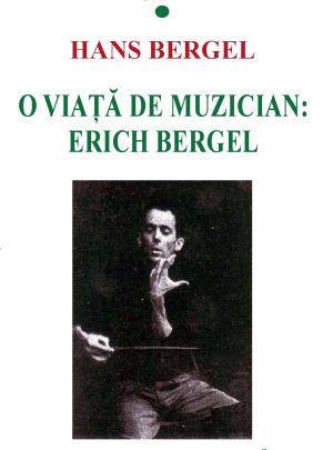 O viaţă de muzician: Erich Bergel