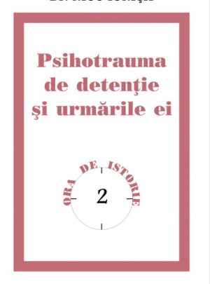 Psihotrauma de detenţie şi urmările ei