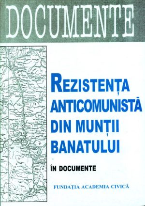 Rezistenţa anticomunistă în munţii Banatului în documente