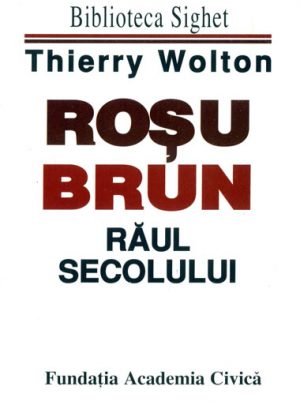 Roşu. Brun. Răul secolului