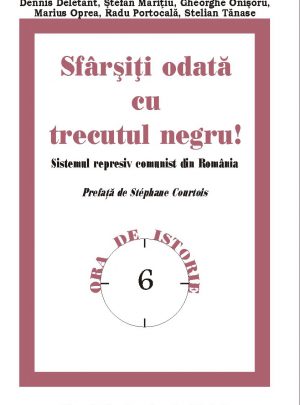 Sfârşiţi odată cu trecutul negru! Sistemul represiv comunist din România