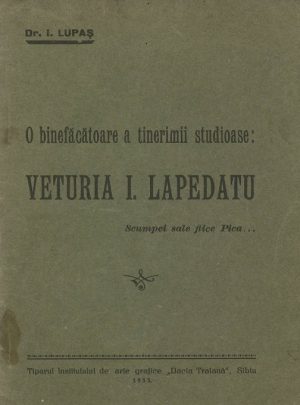 O binefăcătoare a tinerimii studioase: Veturia I. Lapedatu