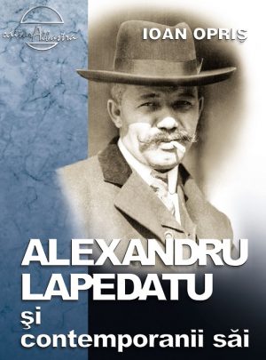 Alexandru Lapedatu și contemporanii săi