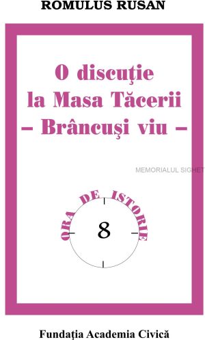 O discuție la Masa Tăcerii. Brâncuși viu