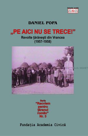 Daniel Popa, Pe aici nu se trece. Revoltele țărănești din Vrancea (1957-1958)