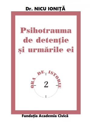Psihotrauma de detenţie şi urmările ei