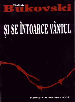 Şi se întoarce vântul: roman autobiografic