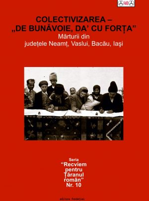 Colectivizarea – „de bunăvoie, daʼ cu forţa”