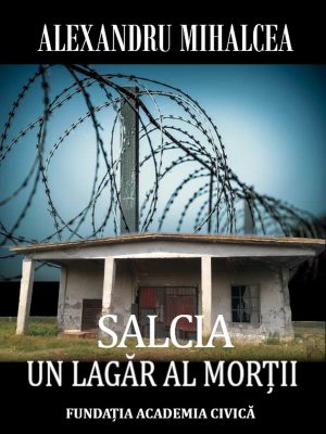 Salcia, un lagăr al morții