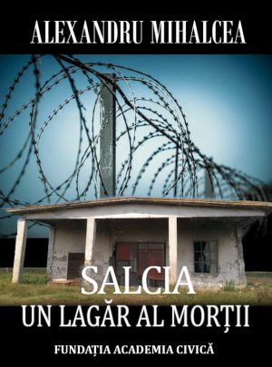 Salcia, un lagăr al morții