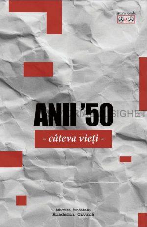 Anii 50. Câteva vieți