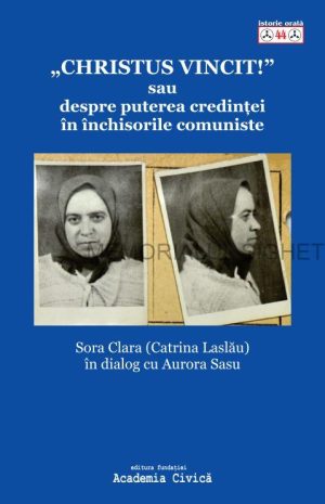 ”Christus Vincit!” sau despre puterea credinței în închisorile comuniste